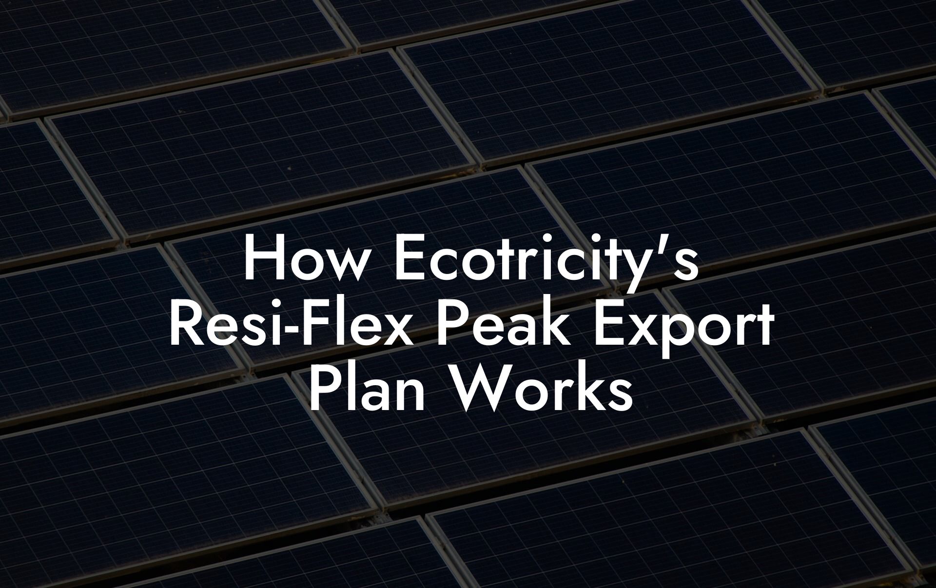 How Ecotricity's Resi-Flex Peak Export Plan Works