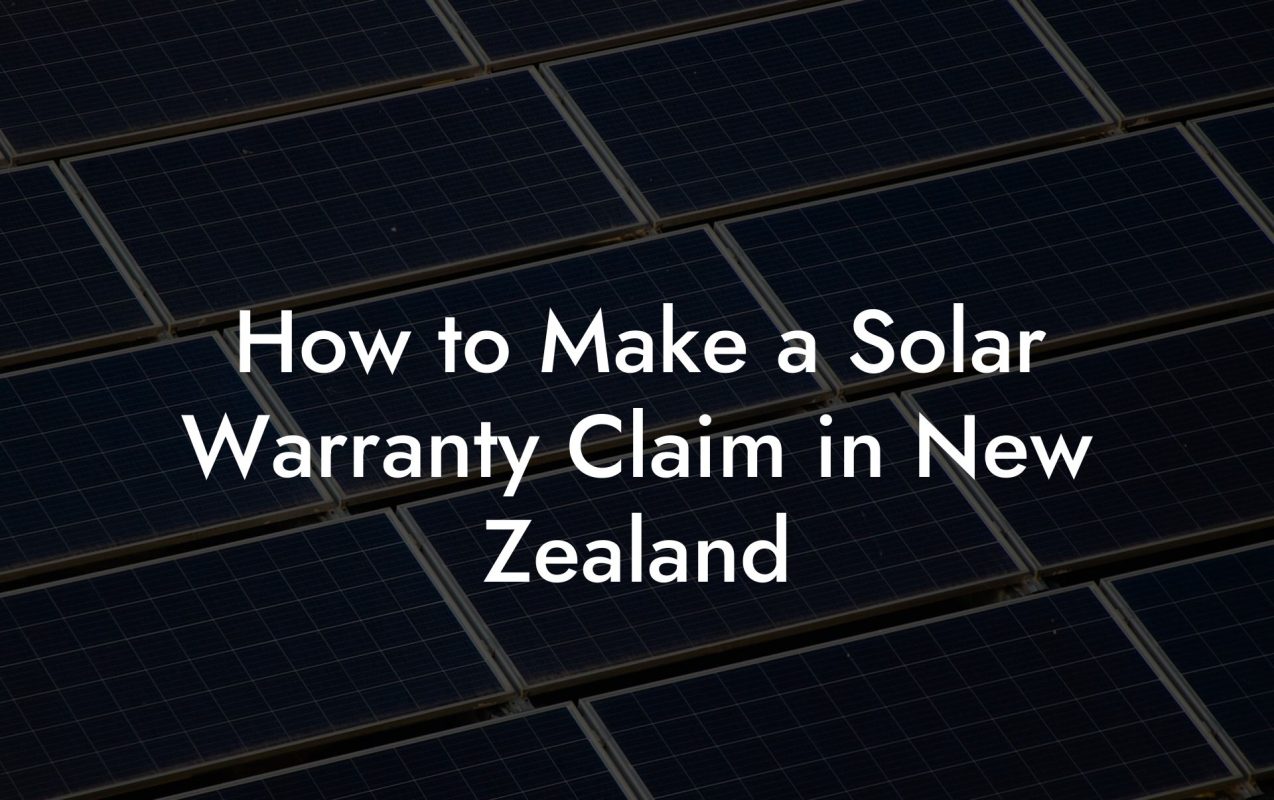 How to Make a Solar Warranty Claim in New Zealand