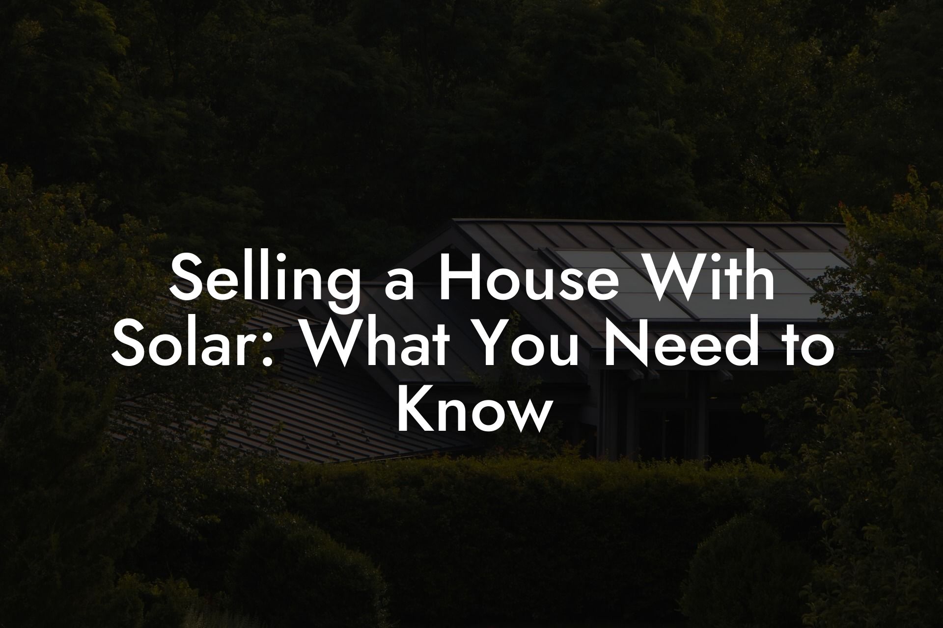 Selling a House With Solar: What You Need to Know