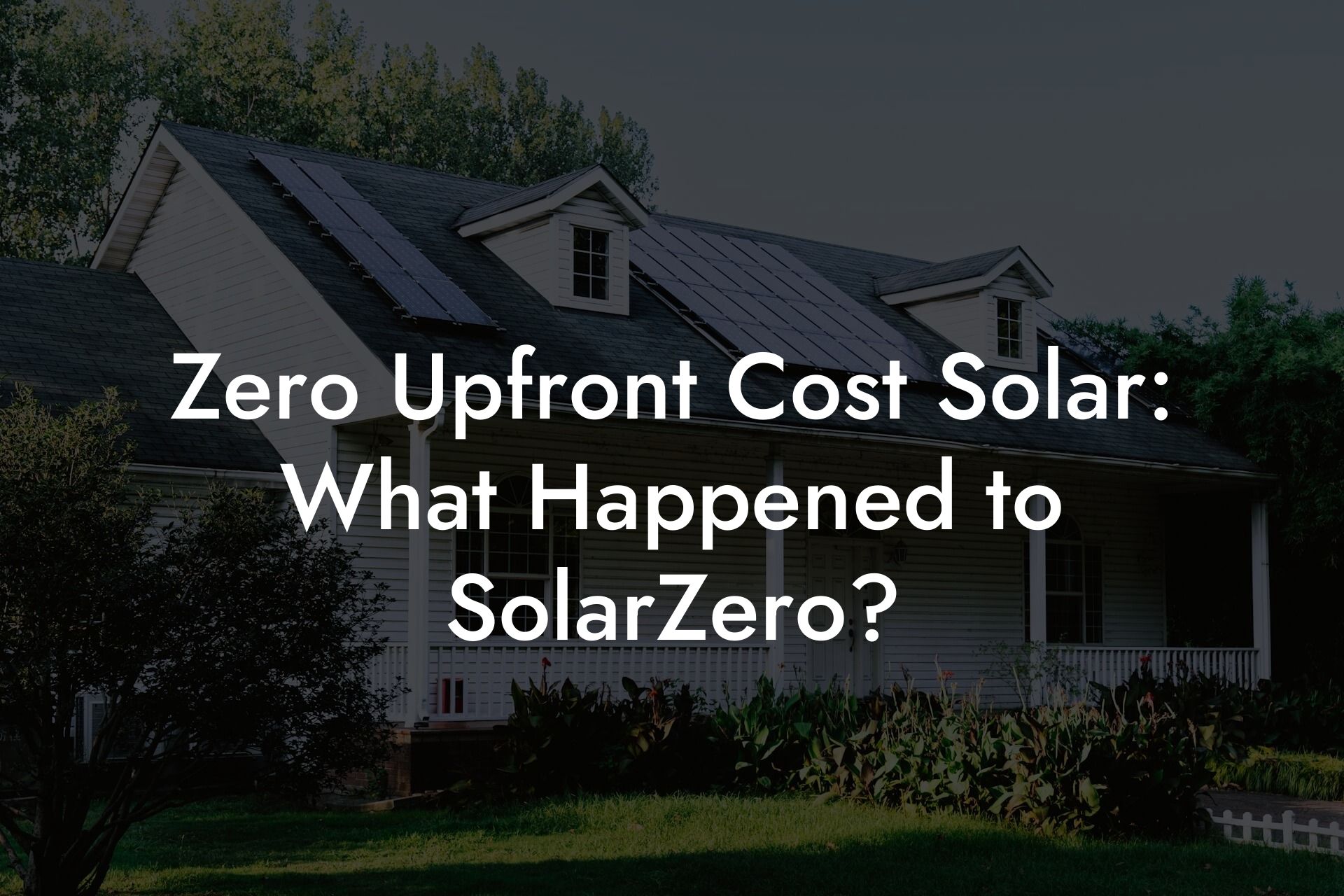 Zero Upfront Cost Solar: What Happened to SolarZero?